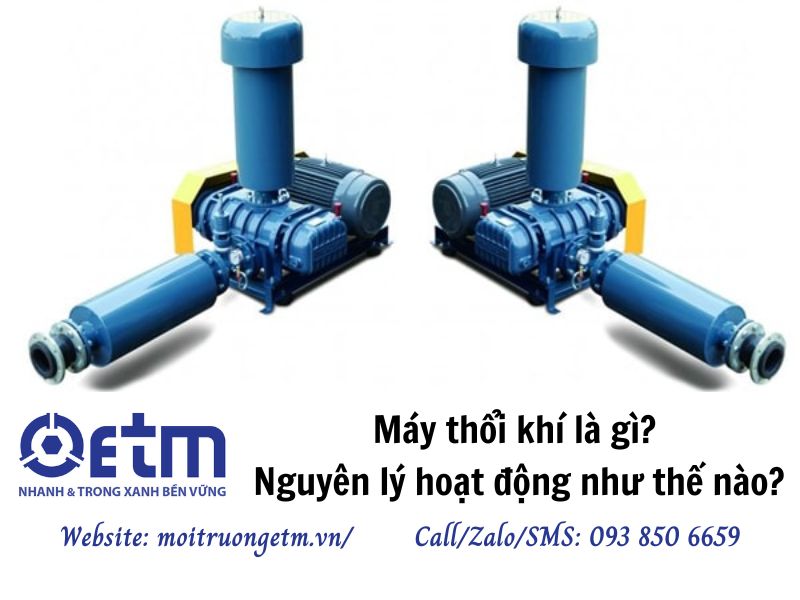 Máy thổi khí là gì? Nguyên lý hoạt động của máy thổi khí
