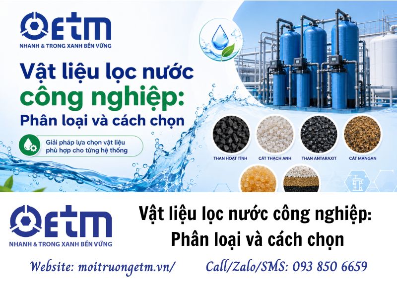 Vật liệu lọc nước công nghiệp: Phân loại và cách chọn